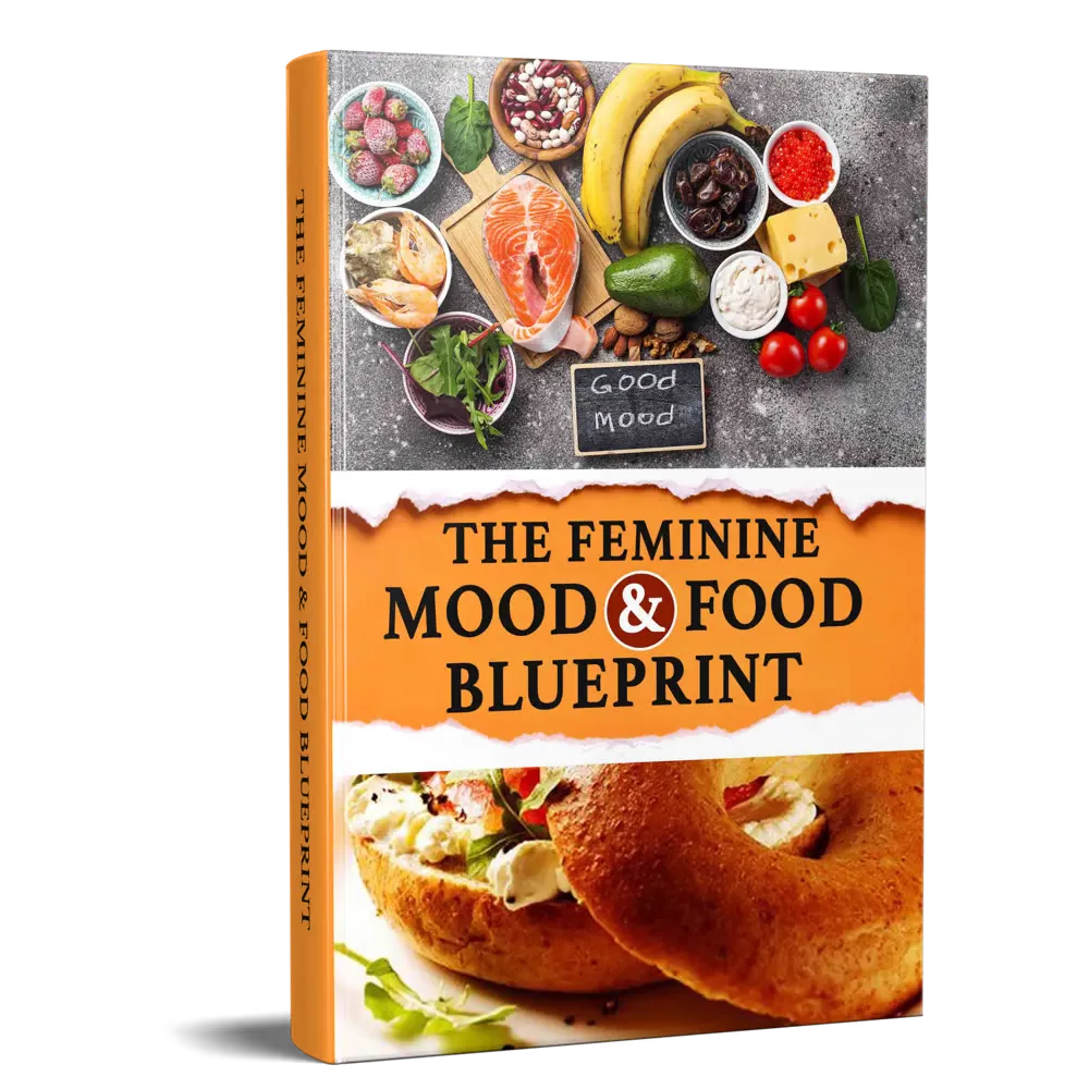 Free Bonus #1: The Feminine Mood & Food Blueprint